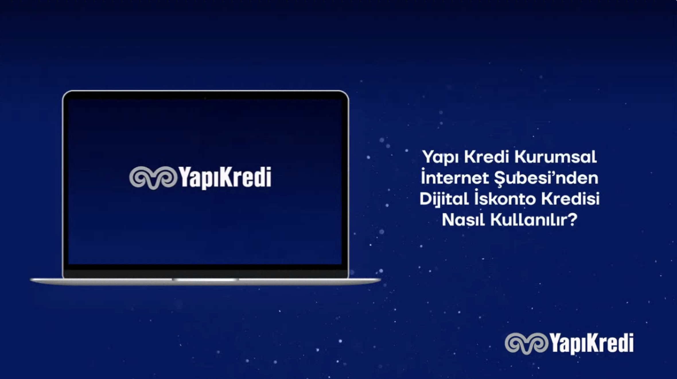 Yapı Kredi Kurumsal İnternet Şubesi’nden Dijital İskonto Kredisi Nasıl Kullanılır?