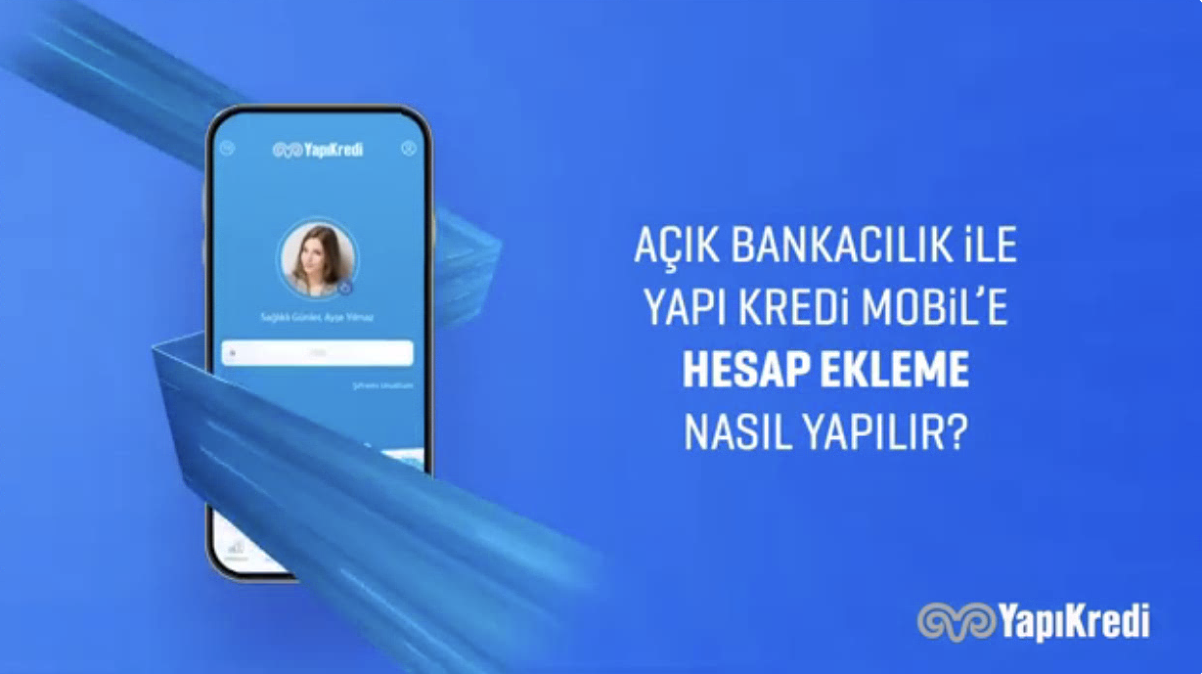 Açık Bankacılık Hizmeti ile Yapı Kredi Mobil’e Nasıl Hesap Eklenir? 