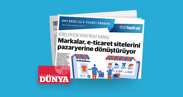 Dünya gazetesi iş birliğiyle e-ticaret gündemi – 21. Sayı